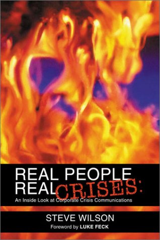 Stock image for Real People, Real Crises : An Inside Look at Corporate Crisis Communications for sale by Better World Books