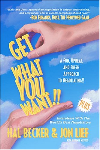 9781886939684: Get What You Want!!: A Fun, Upbeat And Fresh Approach To Negotiating