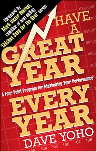 Beispielbild fr Have a Great Year Every Year: The Four Point Program for Maximizing Your Performance zum Verkauf von ThriftBooks-Dallas