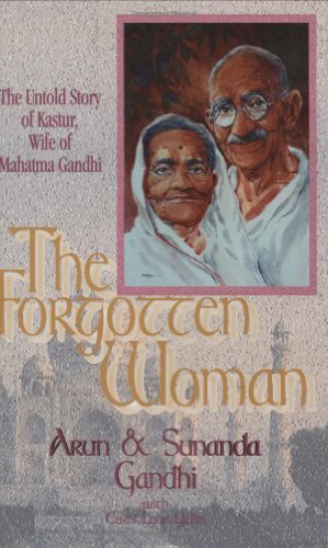 Stock image for The Forgotten Woman: The Untold Story of Kastur, Wife of Mahatma Gandhi for sale by ThriftBooks-Reno