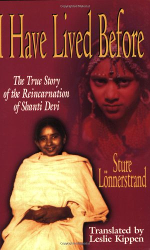 Imagen de archivo de I Have Lived Before: The True Story of the Reincarnation of Shanti Devi a la venta por Ernie's Books