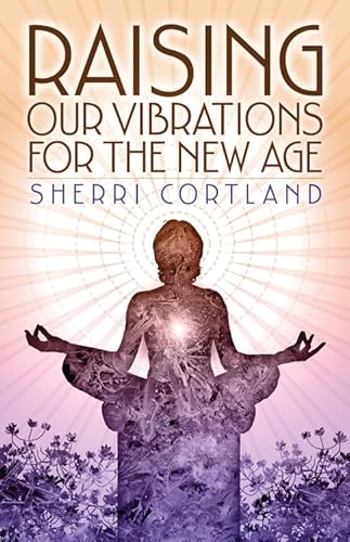 9781886940185: Raising Your Vibration for the New Age