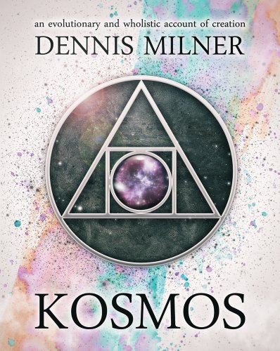 Imagen de archivo de Kosmos: An Evolutionary and Wholistic Account of Creation a la venta por DENNIS GALLEMORE