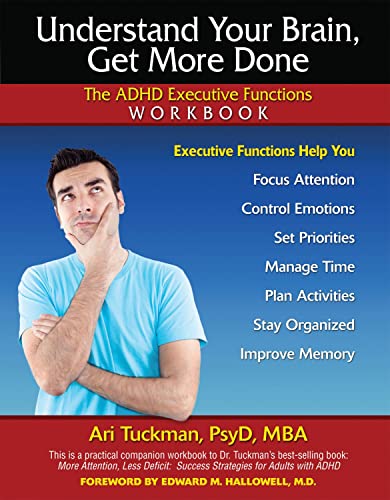 Stock image for Understand Your Brain, Get More Done: The ADHD Executive Functions Workbook for sale by Decluttr