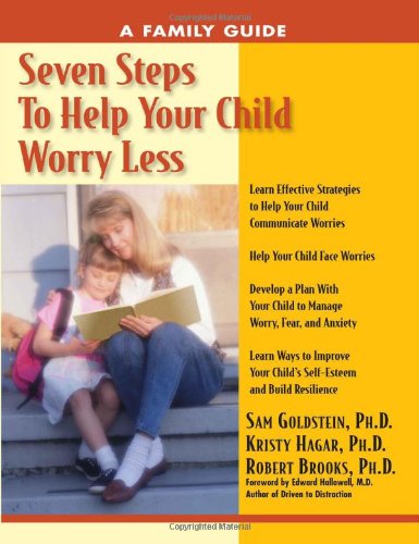 Stock image for Seven Steps to Help Your Child Worry Less: A Family Guide (Seven Steps Family Guides) for sale by SecondSale