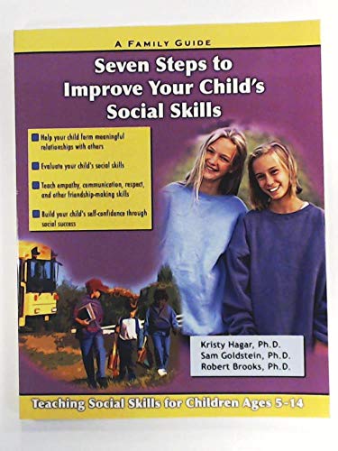 Beispielbild fr Seven Steps to improve your childs Social Skills: A Family Guide (Seven Steps Family Guides series) zum Verkauf von Your Online Bookstore