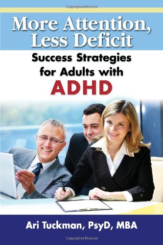 Imagen de archivo de More Attention, Less Deficit : Success Strategies for Adults with ADHD a la venta por Better World Books