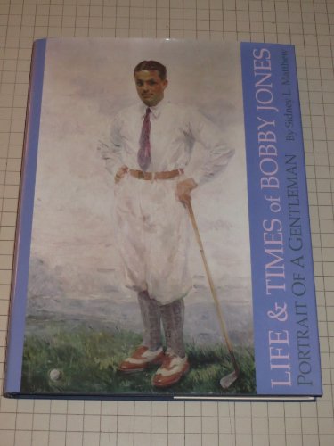 Stock image for Life and Times of Bobby Jones for sale by Front Cover Books