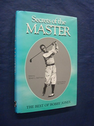 Beispielbild fr Secrets of the Master: The Best of Bobby Jones zum Verkauf von Book Lover's Warehouse