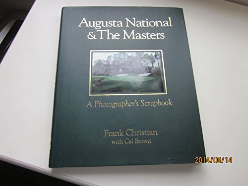 Stock image for Augusta National the Masters: A Photographers Scrapbook for sale by Goodwill