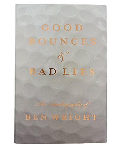 Beispielbild fr Good Bounces & Bad Lies: The Autobiography of Ben Wright zum Verkauf von SecondSale