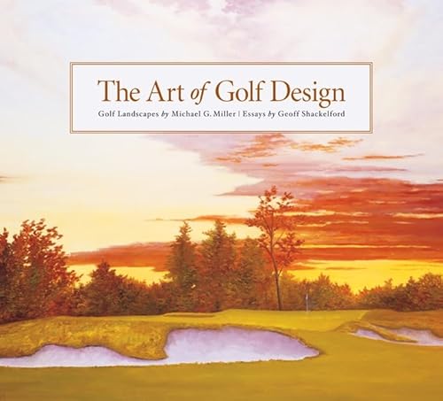 Imagen de archivo de The Art of Golf Design a la venta por Wm Burgett Bks and Collectibles