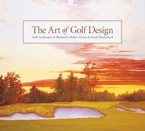 Stock image for The Art of Golf Design for sale by Wm Burgett Bks and Collectibles