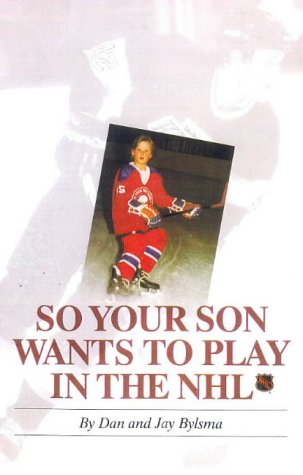 Beispielbild fr So Your Son Wants to Play in the Nhl zum Verkauf von Jay W. Nelson, Bookseller, IOBA