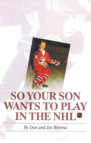 So Your Son Wants to Play in the Nhl