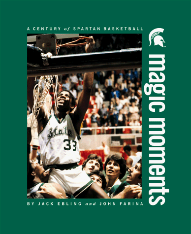 Stock image for Magic Moments: A Century of Spartan Basketball for sale by Lowry's Books