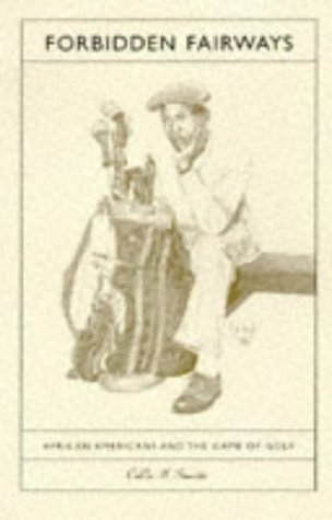 Forbidden Fairways: African Americans and the Game of Golf