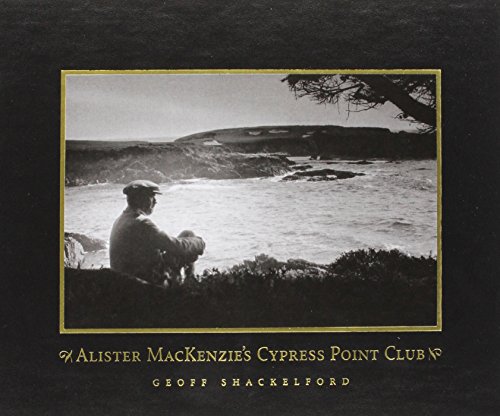 Beispielbild fr Alister MacKenzie's Cypress Point Club zum Verkauf von HALCYON BOOKS