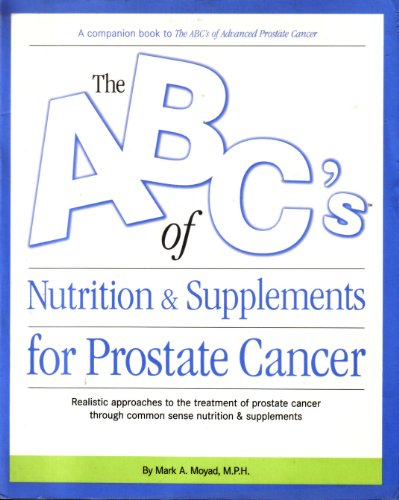 Beispielbild fr The ABC's of Nutrition and Supplements for Prostate Cancer zum Verkauf von Better World Books