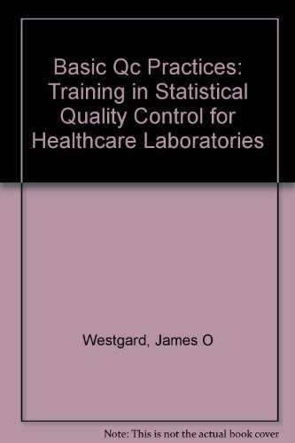 Imagen de archivo de Basic Qc Practices: Training in Statistical Quality Control for Healthcare Laboratories a la venta por HPB-Red
