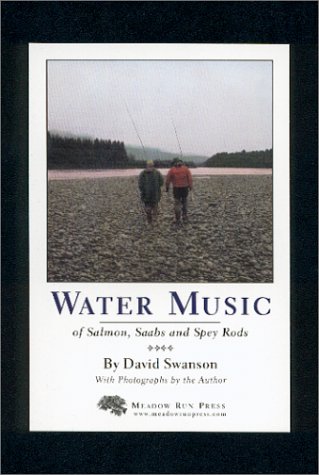 Stock image for Water Music: Of Salmon, Saabs and Spey Rods. Signed for sale by Plain Tales Books