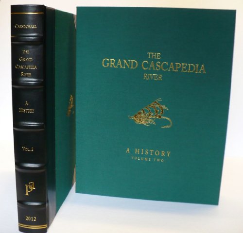 9781886967182: THE GRAND CASCAPEDIA RIVER: A HISTORY. VOLUME ONE. [Hardcover] by Carmichael ...