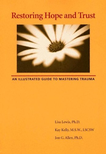 Stock image for Restoring Hope And Trust: An Illustrated Guide To Mastering Trauma for sale by HPB-Red