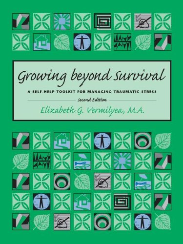 Stock image for Growing Beyond Survival: A Self-Help Toolkit for Managing Traumatic Stress for sale by AwesomeBooks