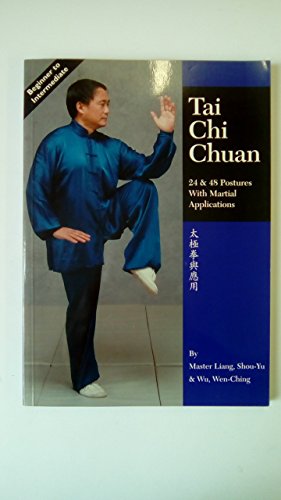 Stock image for Tai Chi Chuan: 24 48 Postures with Martial Applications for sale by Goodwill of Colorado