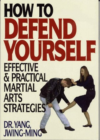 Imagen de archivo de How to Defend Yourself: Effective & Practical Martial Arts Strategies a la venta por ThriftBooks-Dallas