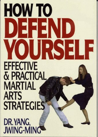 Stock image for How to Defend Yourself: Effective & Practical Martial Arts Strategies for sale by ThriftBooks-Dallas