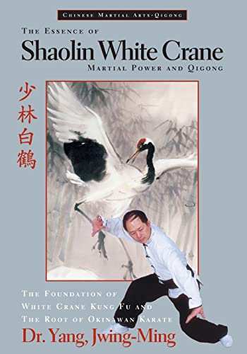 9781886969353: The Essence of Shaolin White Crane: Martial Power and Qigong