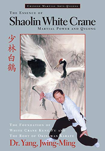 Stock image for The Essence of Shaolin White Crane: Martial Power and Qigong for sale by BooksRun