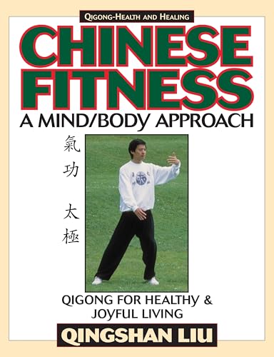 9781886969377: Chinese Fitness: A Mind/Body Approach–Qigong for Healthy and Joyful Living (Qigong-Health and Healing)