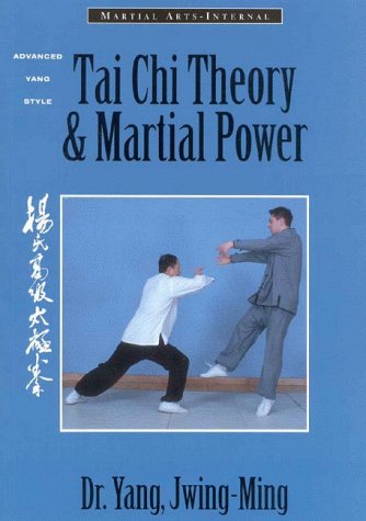 9781886969438: Tai Chi Theory and Martial Power: Advanced Yang Style Tai Chi Chaun (Martial Arts-Internal)