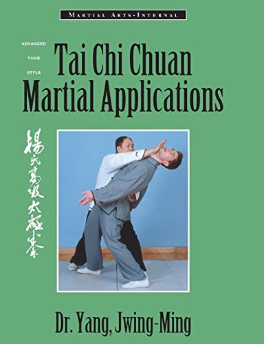 9781886969445: Tai Chi Chuan Martial Applications: Advanced Yang Style Tai Chi Chuan (Martial Arts-Internal): 8