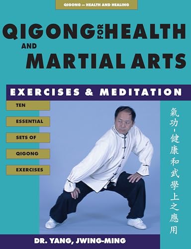 Qigong for Health & Martial Arts, Second Edition: Exercises and Meditation