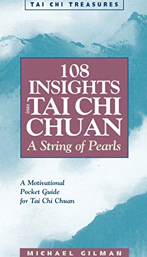 Beispielbild fr 108 Insights into Tai Chi Chuan : A String of Pearls zum Verkauf von Better World Books