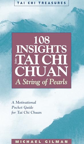 Stock image for 108 Insights into Tai Chi Chuan : A String of Pearls for sale by Better World Books