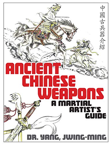 Stock image for Ancient Chinese Weapons: A Martial Arts Guide for sale by Lakeside Books