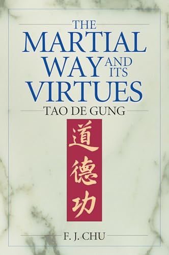 Beispielbild fr The Martial Way and Its Virtues : Tao de Gung zum Verkauf von Better World Books