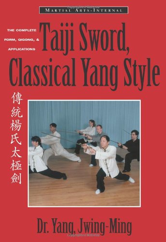 Beispielbild fr Taiji Sword, Classical Yang Style: The Complete Form, Qigong & Applications zum Verkauf von ThriftBooks-Dallas