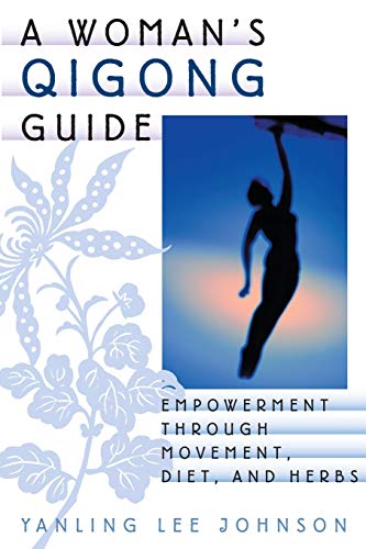 Stock image for A Woman's Qigong Guide: Empowerment Through Movement, Diet, and Herbs for sale by Wonder Book