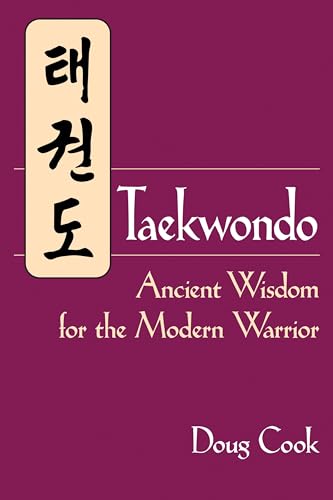 Beispielbild fr Taekwondo : Ancient Wisdom for the Modern Warrior zum Verkauf von Better World Books