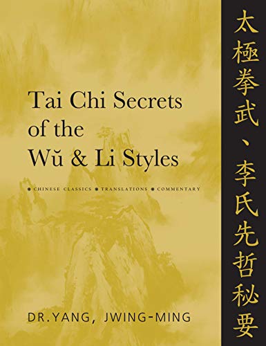 Beispielbild fr Tai Chi Secrets of the Wu & Li Styles: Chinese Classics, Translations, Commentary zum Verkauf von Ria Christie Collections
