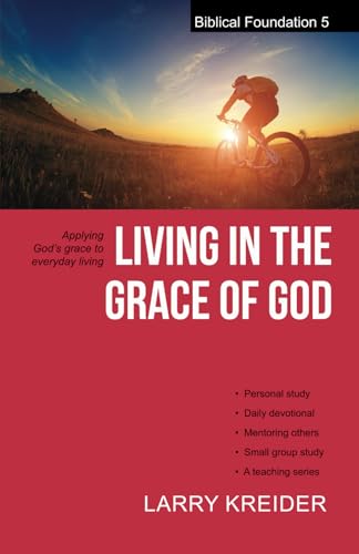 Beispielbild fr Living in the Grace of God: Applying God's grace to everyday living (Biblical Foundation) zum Verkauf von Wonder Book