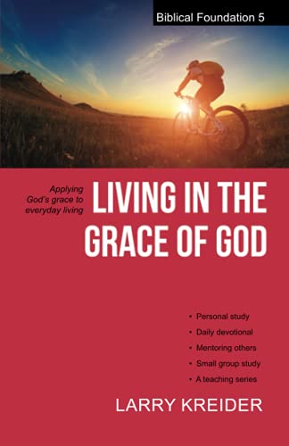 Imagen de archivo de Living in the Grace of God: Applying God's grace to everyday living (Biblical Foundation) a la venta por SecondSale