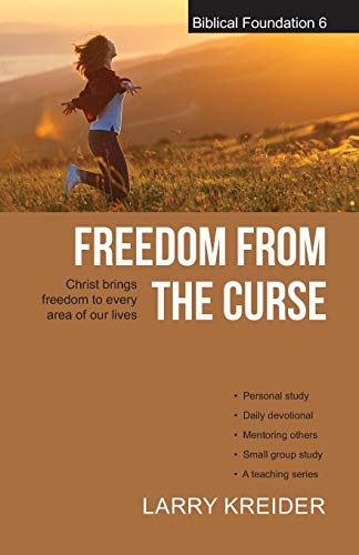 Imagen de archivo de Freedom From The Curse: Christ brings freedom to every area of our lives (Biblical Foundation Series) a la venta por Gulf Coast Books