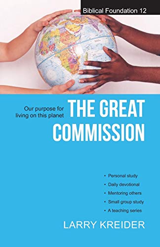 Imagen de archivo de The Great Commission: Our purpose for living on this planet (Biblical Foundation Series) a la venta por SecondSale