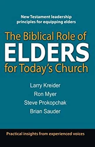 Imagen de archivo de The Biblical Role of Elders for Today's Church: New Testament leadership principles for equipping elders a la venta por Dream Books Co.